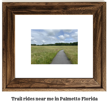 trail rides near me in Palmetto, Florida